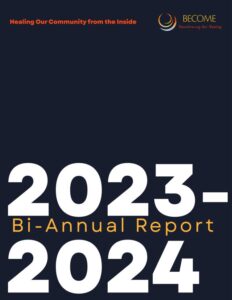 Healing Our Community From the Inside: BECOME 2023-2024 Bi-Annual Report