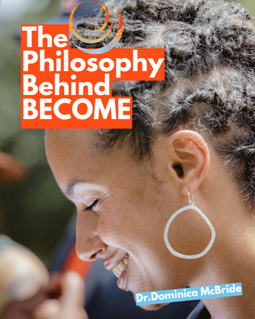 The Philosophy behind BECOME